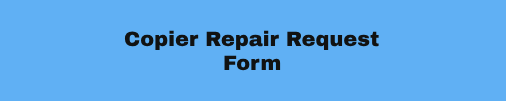 Copier Repair Request Form Block